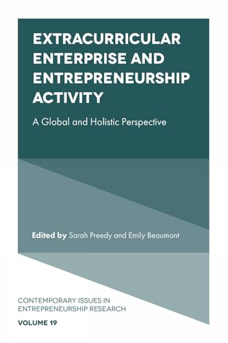 Extracurricular Enterprise and Entrepreneurship Activity: A Global and Holistic Perspective (Contemporary Issues in Entrepreneurship Research, 19) von Emerald Publishing Limited