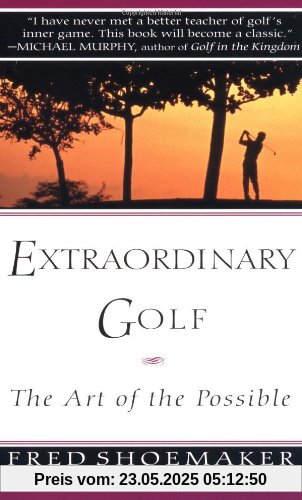 Extraordinary Golf: The Art of the Possible (Perigee)