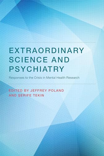 Extraordinary Science and Psychiatry: Responses to the Crisis in Mental Health Research (Philosophical Psychopathology)