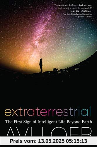 Extraterrestrial: The First Sign of Intelligent Life Beyond Earth