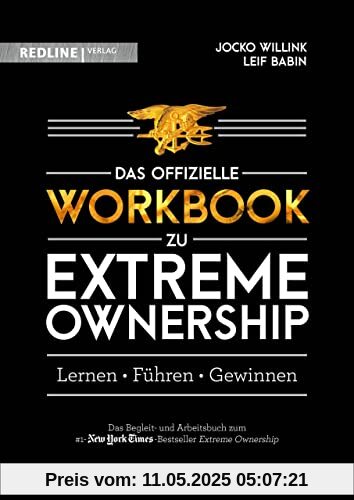 Extreme Ownership – das offizielle Workbook: Lernen, Führen, Gewinnen