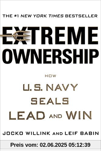 Extreme Ownership: How U.S. Navy SEALs Lead and Win
