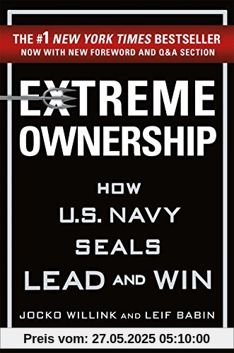 Extreme Ownership: How US Navy Seals Lead and Win