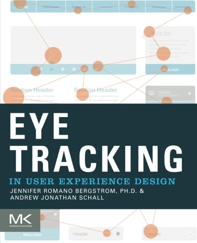 Eye Tracking in User Experience Design von Morgan Kaufmann