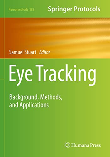 Eye Tracking: Background, Methods, and Applications (Neuromethods, Band 183) von Humana