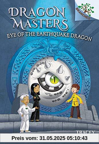 Eye of the Earthquake Dragon: A Branches Book (Dragon Masters #13), Volume 13