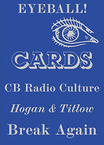 Eyeball Cards: The Art of British CB Radio Culture (Four Corners Irregulars, Band 1) von Four Corners Books