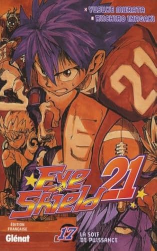 Eyeshield 21 - Tome 17: La soif de puissance