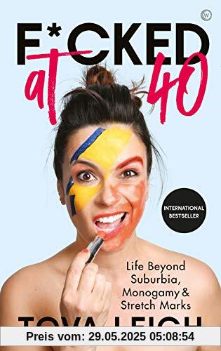 F*cked at 40: Life Beyond Suburbia, Monogamy and Stretch Marks F*cked at 40: Life Beyond Suburbia, Monogamy and Stretch Marks