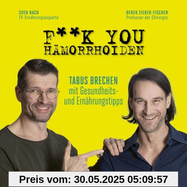 F**k you Hämorrhoiden: Tabus brechen mit Gesundheits- und Ernährungstipps