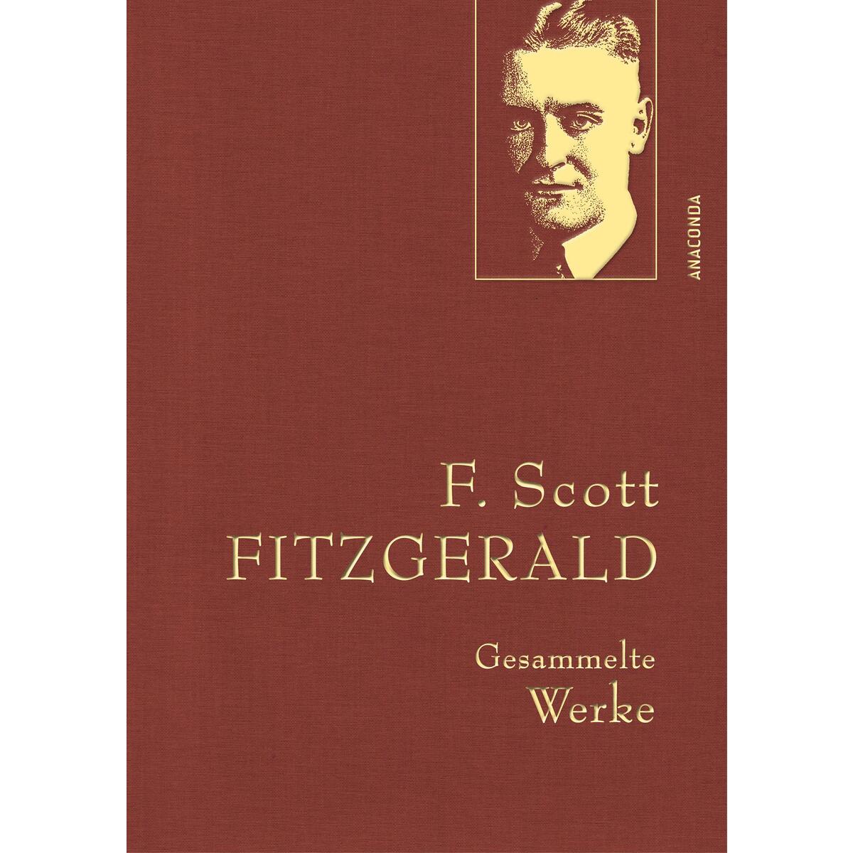 F. Scott Fitzgerald, Gesammelte Werke F. Scott Fitzgerald, Gesammelte Werke von Anaconda Verlag