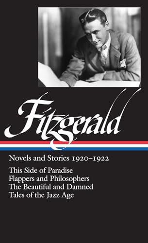F. Scott Fitzgerald: Novels and Stories 1920-1922 (LOA #117): This Side of Paradise / Flappers and Philosophers / The Beautiful and Damned / Tales of the Jazz Age (Library of America, Band 117)