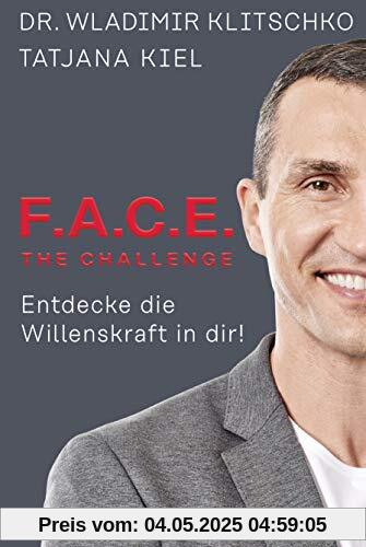 F.A.C.E. the Challenge: Entdecke die Willenskraft in dir!