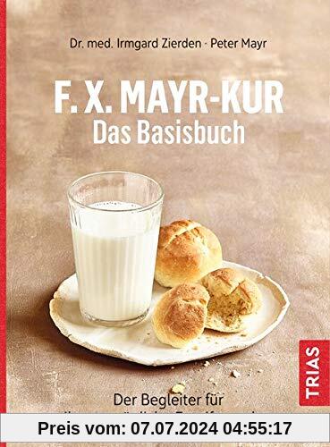 F.X.Mayr-Kur - Das Basisbuch: Der Begleiter für Ihre persönliche Entgiftungskur