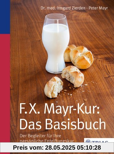 F.X.Mayr-Kur: Das Basisbuch: Der Begleiter für Ihre persönliche Entgiftungskur
