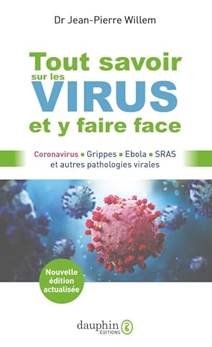 Tout savoir sur les virus et y faire face: Coronavirus Grippes Ebola SRAS et autres pathologies virales von Dauphin