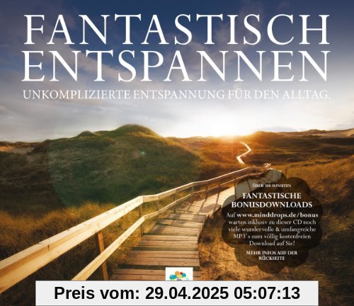 FANTASTISCH ENTSPANNEN: Autogenes Training - Progressive Muskelentspannung - Bodyscann - Suggestionen - Fantasiereisen - Unkomplizierte Entspannung ... - Unkomplizierte Entspannung fÃ1/4r den Alltag