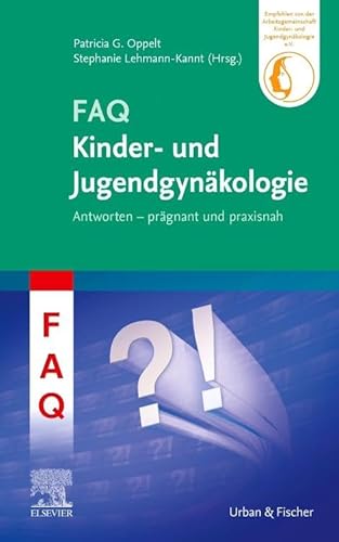 FAQ Kinder- und Jugendgynäkologie von Urban & Fischer Verlag/Elsevier GmbH