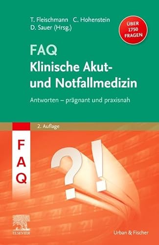 FAQ Klinische Akut- und Notfallmedizin von Urban & Fischer Verlag/Elsevier GmbH