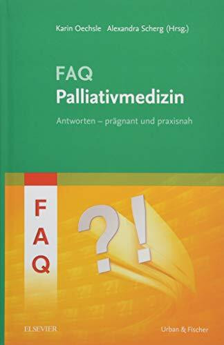 FAQ Palliativmedizin: Antworten - prägnant und praxisnah
