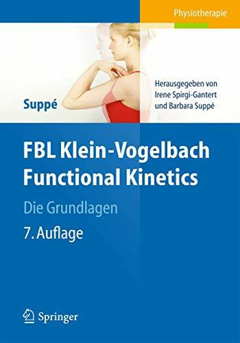 FBL Klein-Vogelbach Functional Kinetics Die Grundlagen: Bewegungsanalyse, Untersuchung, Behand... FBL Klein-Vogelbach Functional Kinetics Die Grundlagen: Bewegungsanalyse, Untersuchung, Behand...
