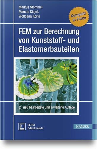 FEM zur Berechnung von Kunststoff- und Elastomerbauteilen: Ebook inside FEM zur Berechnung von Kunststoff- und Elastomerbauteilen: Ebook inside