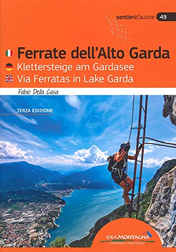 Ferrate Dell'Alto Garda-Klettersteige Am Gardasee-Via Ferratas Ib Lake Garda (Sentieri d'autore)