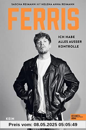 FERRIS: Ich habe alles außer Kontrolle. Kein Roman