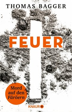 FEUER - Mord auf den Färöern / Ein Fall für die Task Force 14 Bd.2 von Knaur