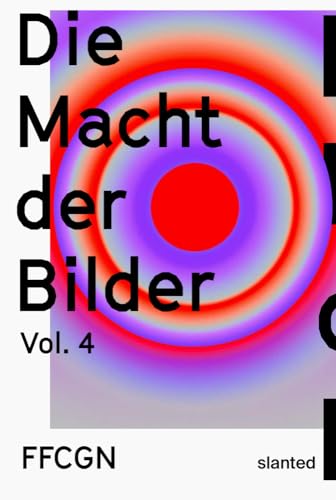 FFCGN - Die Macht der Bilder Vol. 4 FFCGN - Die Macht der Bilder Vol. 4 von Slanted Publishers UG