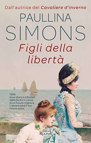 Figli della libertà (Rizzoli Historiae)