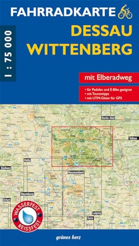 Fahrradkarte Dessau, Wittenberg: Mit Elbe-Radweg. Mit UTM-Gitter für GPS. Maßstab 1:75.000. Wasser- und reißfest. (Fahrradkarten) von grünes herz