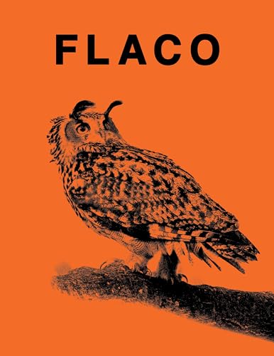 FLACO: The Owl Who Escaped Captivity and Won the Hearts of the World von Blurring Books