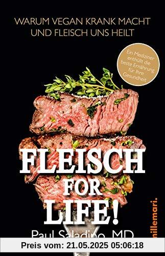 FLEISCH FOR LIFE!: Warum Vegan krank macht und Fleisch uns heilt FLEISCH FOR LIFE!: Warum Vegan krank macht und Fleisch uns heilt