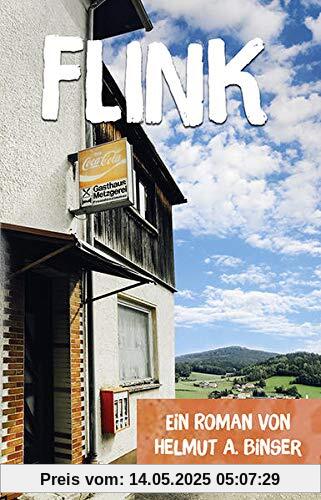FLINK - Das Derby: Ein Roman von Helmut A. Binser
