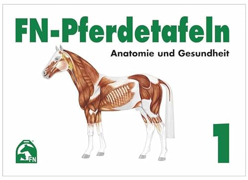 FN-Pferdetafeln Set / FN-Pferdetafeln Set 1: Anatomie und Gesundheit: Enthält Tafel 1 - 13: Fuer Pferde giftige Pflanzen - Lage erkennbarer ... Die Hufe - Der Kreislauf - Die Atmungsorgane
