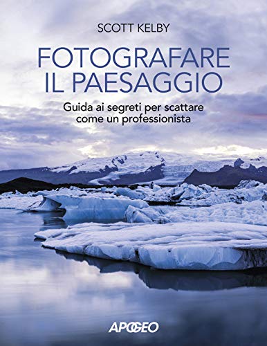 FOTOGRAFARE IL PAESAGGIO SCATTARE COME PROFESSIONISTA von Apogeo