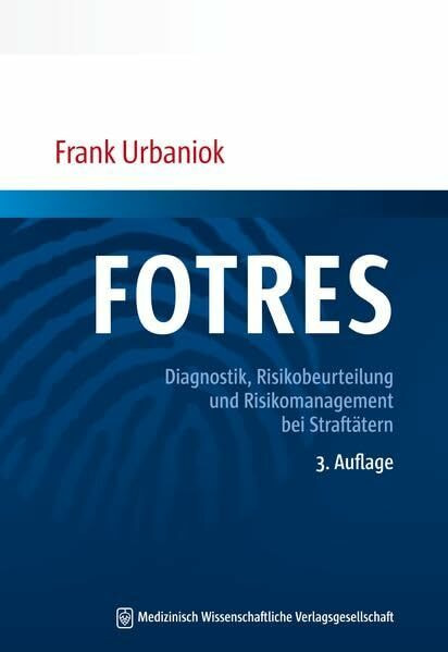 FOTRES - Forensisches Operationalisiertes Therapie-Risiko-Evaluations-System: Diagnostik, Risi...