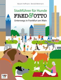 FRED & OTTO, Unterwegs in Frankfurt von FRED & OTTO - Der Hundeverlag