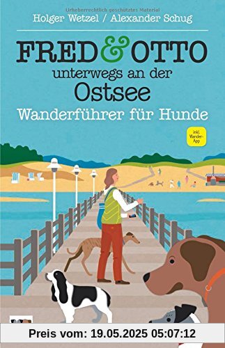 FRED & OTTO unterwegs an der Ostsee: Wanderführer für Hunde