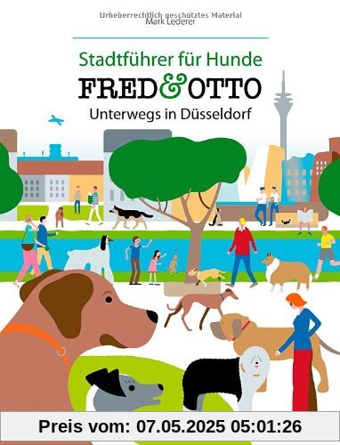 FRED & OTTO unterwegs in Düsseldorf: Stadtführer für Hunde FRED & OTTO unterwegs in Düsseldorf: Stadtführer für Hunde