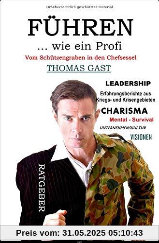 FÜHREN wie ein Profi: Vom Schützengraben in den Chefsessel