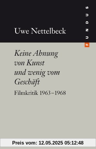 FUNDUS, Band 196: Keine Ahnung von Kunst und wenig vom Geschäft. Filmkritik 1963-1968