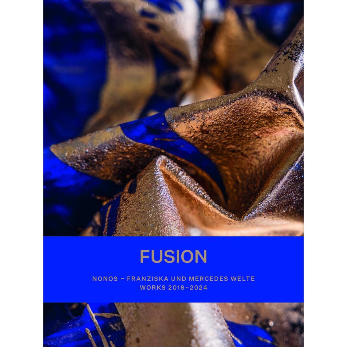 FUSION. NONOS - Franziska und Mercedes Welte - Works 2016-2024 von edition-v