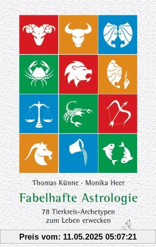 Fabelhafte Astrologie: 78 Tierkreis-Archetypen zum Leben erwecken