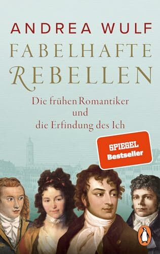 Fabelhafte Rebellen: Die frühen Romantiker und die Erfindung des Ich - Reich bebildert, mit vi... Fabelhafte Rebellen: Die frühen Romantiker und die Erfindung des Ich - Reich bebildert, mit vi...