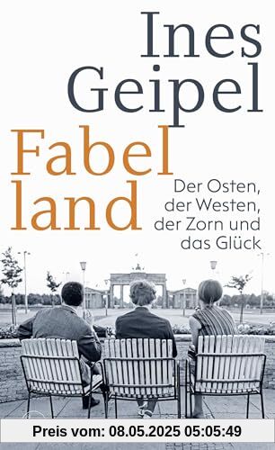 Fabelland: Der Osten, der Westen, der Zorn und das Glück Fabelland: Der Osten, der Westen, der Zorn und das Glück