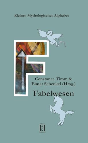 Fabelwesen (Kleines Mythologisches Alphabet) von Edition Hamouda