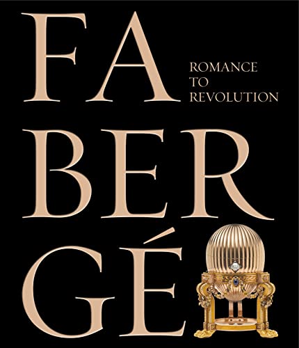 Fabergé: Romance to Revolution (A Russian Love Affair) von V&A