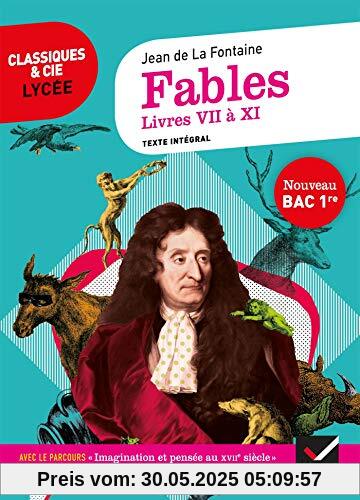 Fables, Livres VII à XI : Avec le parcours Imagination et pensée au XVIIe siècle Fables, Livres VII à XI : Avec le parcours Imagination et pensée au XVIIe siècle